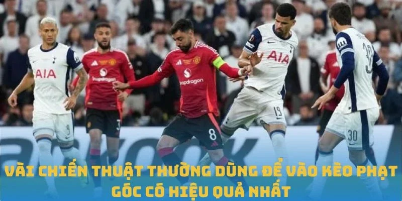 Vài chiến thuật thường dùng để vào kèo phạt góc có hiệu quả nhất