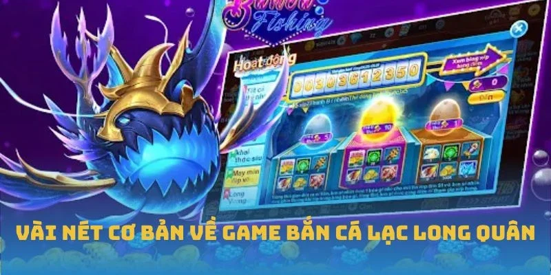 Vài nét cơ bản về game Bắn Cá Lạc Long Quân